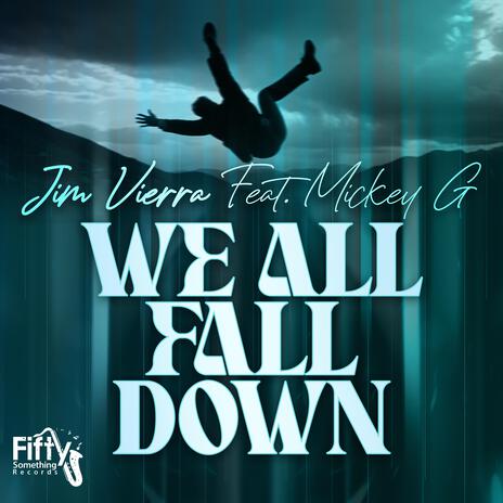 We All Fall Down ft. Mickey G | Boomplay Music