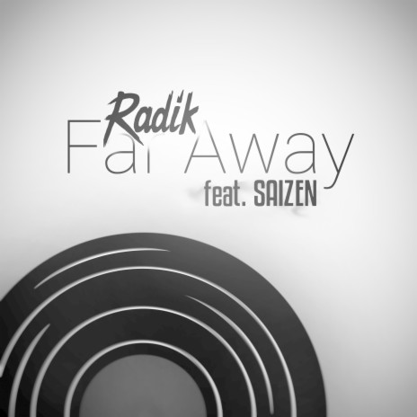 Far Away ft. Saizen | Boomplay Music