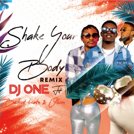 Shake your body (Remix) ft. Bashoot Beatz & Obson | Boomplay Music