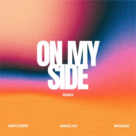 On My Side (Remix) ft. Monaze & Angeloh | Boomplay Music