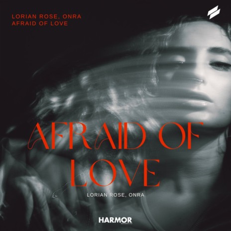 Afraid Of Love ft. ONRA | Boomplay Music