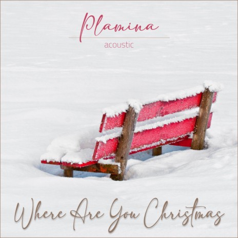 Where Are You Christmas (Acoustic) | Boomplay Music