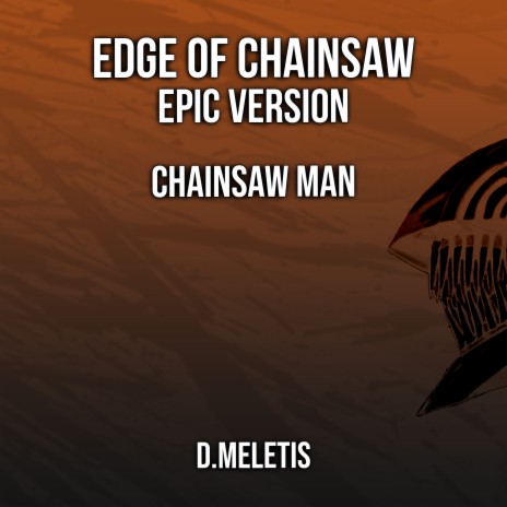 Edge of Chainsaw (From 'Chainsaw Man') (Epic Version) | Boomplay Music