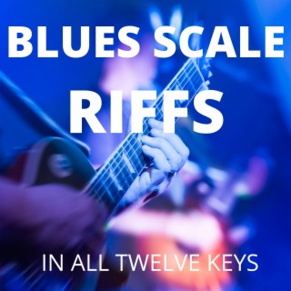 Blues Scale Riffs In All Twelve Keys