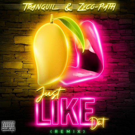 Just Like Dat (Zyco Pathic Remix) ft. Tranquil | Boomplay Music