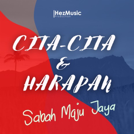 Cita-cita dan Harapan, (Sabah Maju Jaya) ft. Jameson Bujit & Benjamin M | Boomplay Music