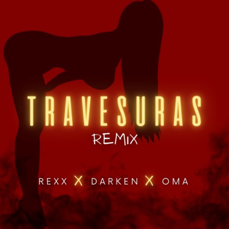 Travesuras Remix ft. Oma & Darken | Boomplay Music