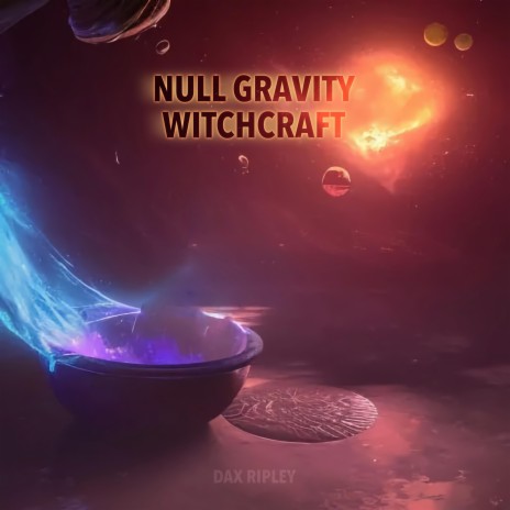 Null Gravity Witchcraft | Boomplay Music