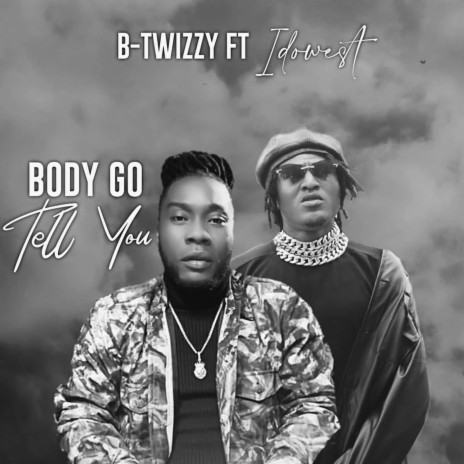 Body Go Tell You ft. Idowest