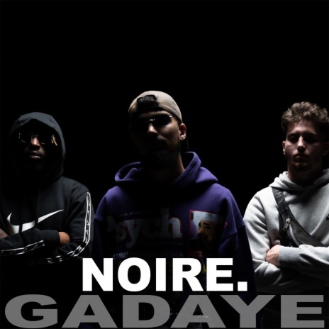 Gadaye ft. Noire Edition | Boomplay Music