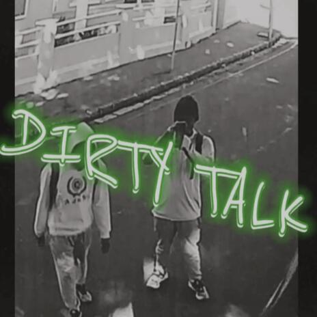 DIRTY TALK FREESTYLE | Boomplay Music