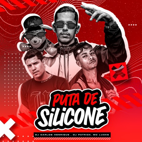 Puta de Silicone ft. MC Lucks, Patrick Dj & ONNE | Boomplay Music