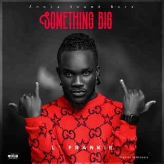 Something Big lyrics | Boomplay Music