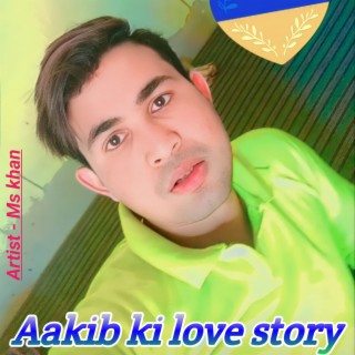 Aakib Ki Love Story