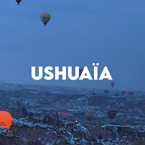 Ushuaïa | Boomplay Music