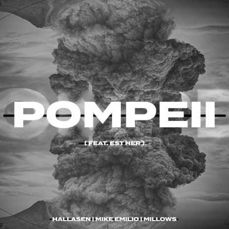 Pompeii ft. Mike Emilio, Millows & Est-Her | Boomplay Music