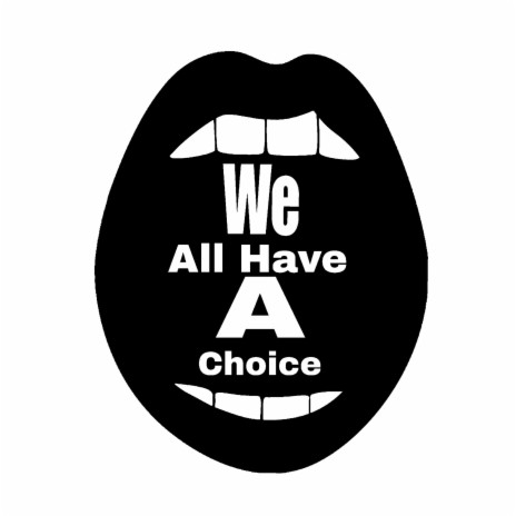 We all have a choice | Boomplay Music
