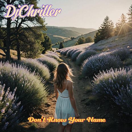 Don't Know Your Name | Boomplay Music