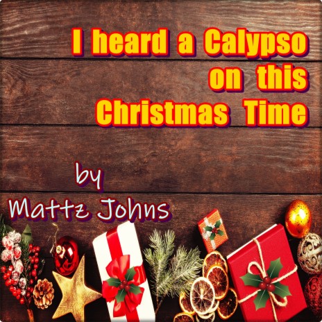 I Heard A Calypso On This Christmas Time ft. Felikz Johns