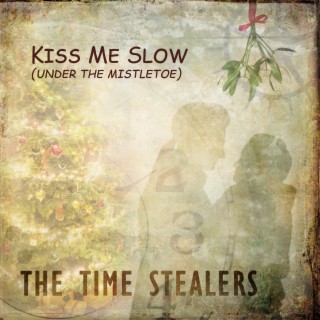 Kiss Me Slow (Under the Mistletoe)