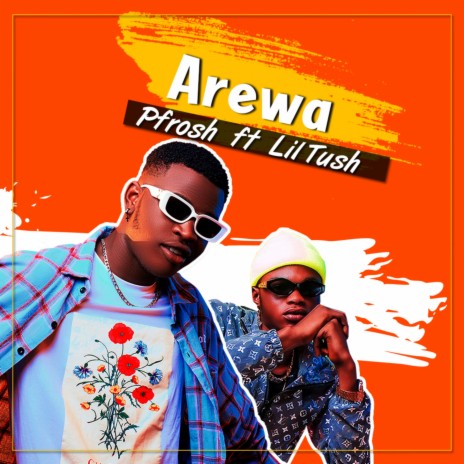 Arewa ft. Lil Tush | Boomplay Music