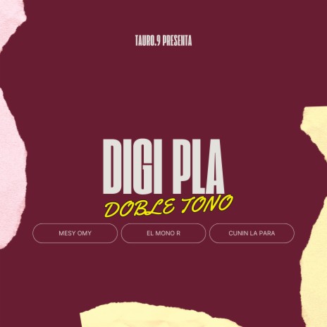 DIGI PLA (Doble Tono) ft. Mesy Omy, El Mono R & Cunin La Para | Boomplay Music
