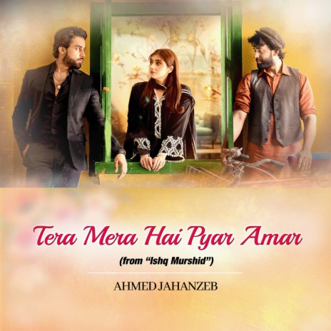 Tera Mera Hai Pyar Amar (From Ishq Murshid) | Boomplay Music