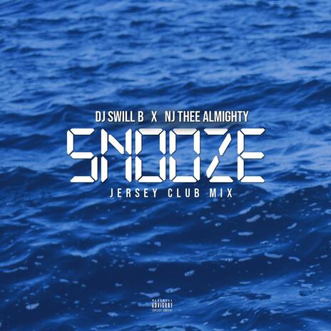 Snooze (Official Jersey Club Remix) ft. NJ THEE ALMIGHTY | Boomplay Music