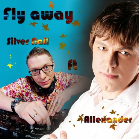 Fly away ft. Silver Nail | Boomplay Music