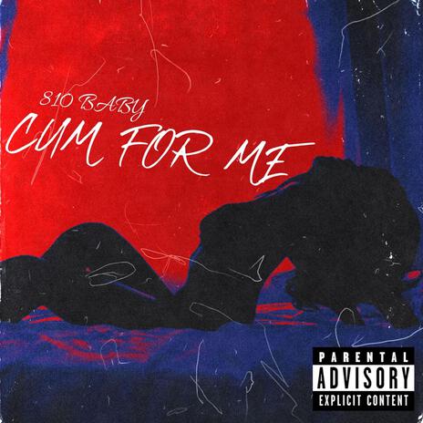 Cum For Me | Boomplay Music