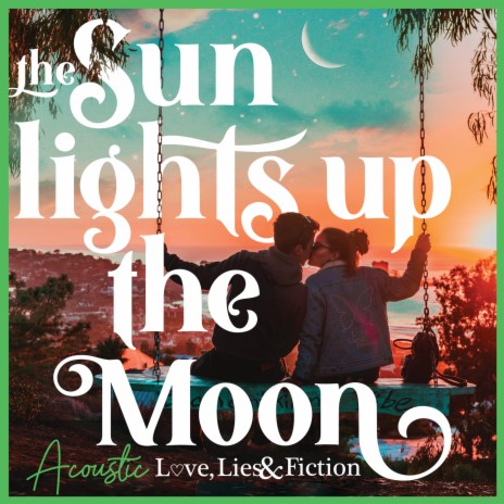 The Sun Lights Up The Moon (Acoustic) | Boomplay Music