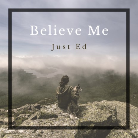 Believe Me | Boomplay Music