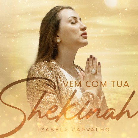 Vem Com Tua Shekinah | Boomplay Music