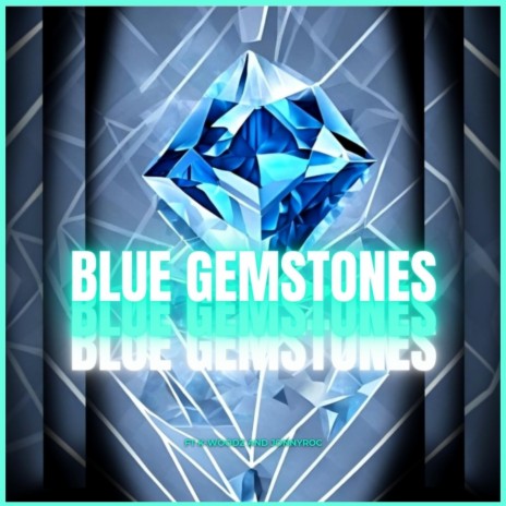 Blue Gem Stones ft. Jonny Roc & K-Woodz | Boomplay Music
