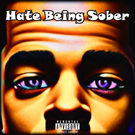 Hate Being Sober | Boomplay Music