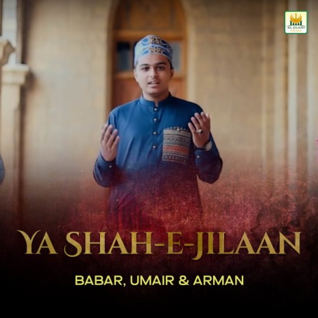 Ya Shah-E-Jilaan ft. Umair & Arman | Boomplay Music