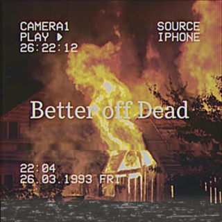 Better off Dead