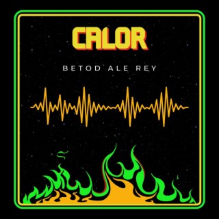 Calor ft. Ale Rey lyrics | Boomplay Music