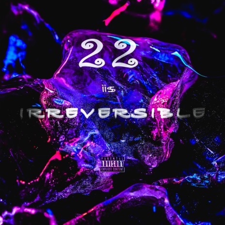 22 Is irreversable | Boomplay Music