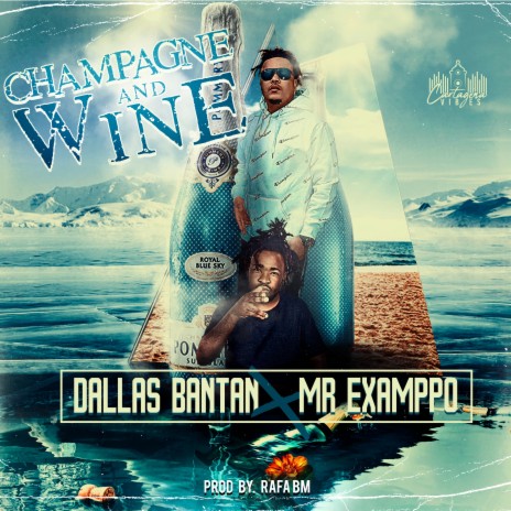 Champagne and Wine ft. Mr Examppo | Boomplay Music