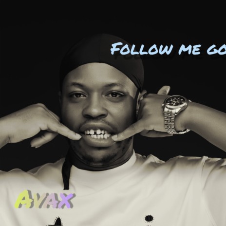 Follow Me Go | Boomplay Music