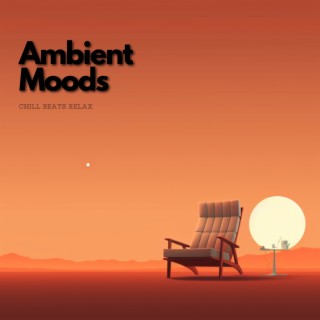 Ambient Moods: Chill Vibes for Serenity