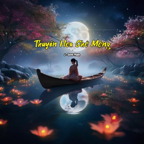 Thuyền Hoa Dưới Trăng | Boomplay Music