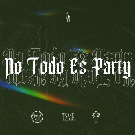 No Todo Es Party | Boomplay Music