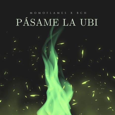 Pásame la Ubi ft. BCH | Boomplay Music