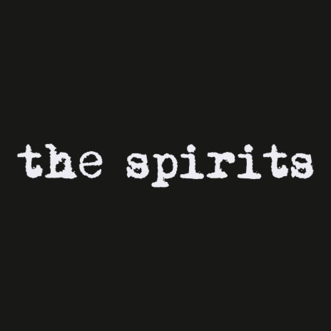 The Spirits | Boomplay Music