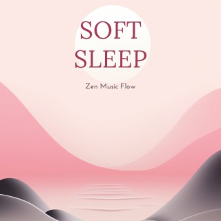 Soft Sleep