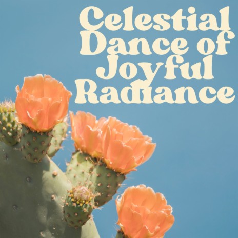 Celestial Dance of Joyful Radiance | Boomplay Music