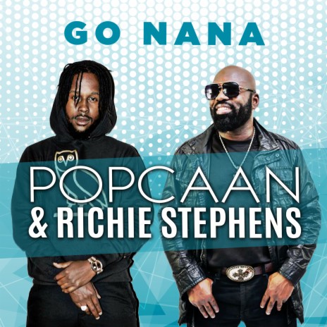 Go Nana ft. Richie Stephens | Boomplay Music