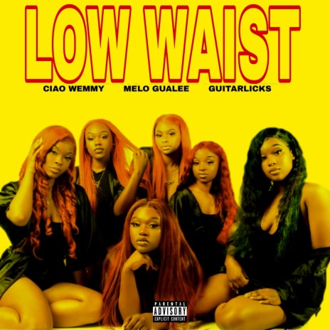 Low Waist ft. Melo Gualee & Guitarlicks 🅴 | Boomplay Music